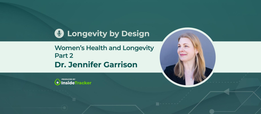 Dr. Jennifer Garrison—Women's Health and Longevity Part 2