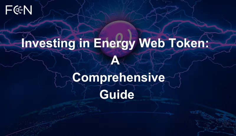 Investing in Energy Web Token: A Comprehensive Guide