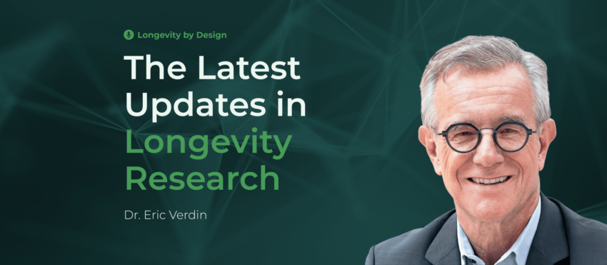 The Latest Updates in Longevity Research with Dr. Eric Verdin