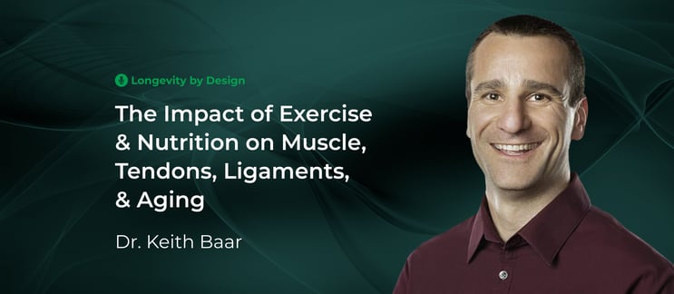 The Impact of Exercise & Nutrition on Muscle, Tendons, Ligaments, & Aging with Dr. Keith Baar