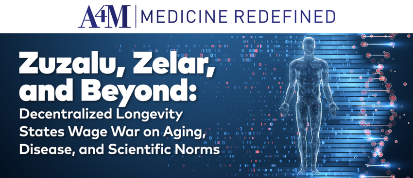 Zuzalu, Zelar, and Beyond: Decentralized Longevity States Wage War on Aging, Disease, and Scientific Norms